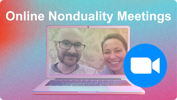 Online Nonduality Meetings with Nic Higham and Amy Ward